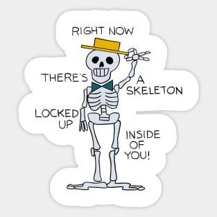 Skeleton inside of you! Sticker